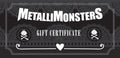 Metallimonsters gift certificate